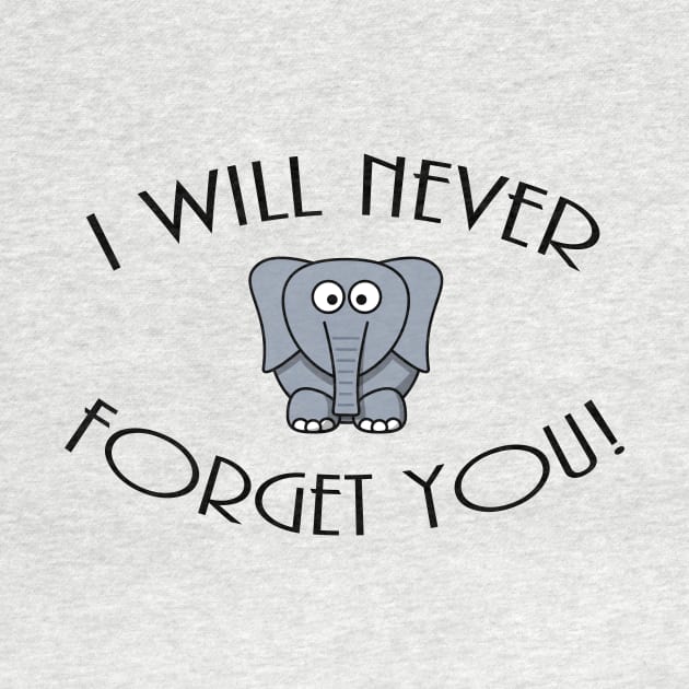 I Wil Never Forget You! by Benny Merch Pearl